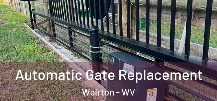  Automatic Gate Replacement Weirton - WV