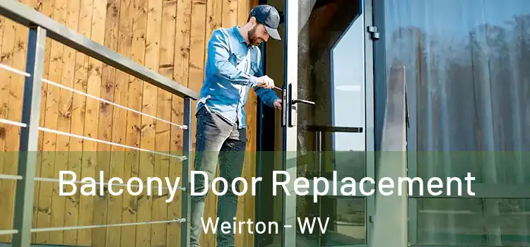  Balcony Door Replacement Weirton - WV