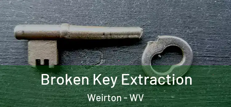  Broken Key Extraction Weirton - WV
