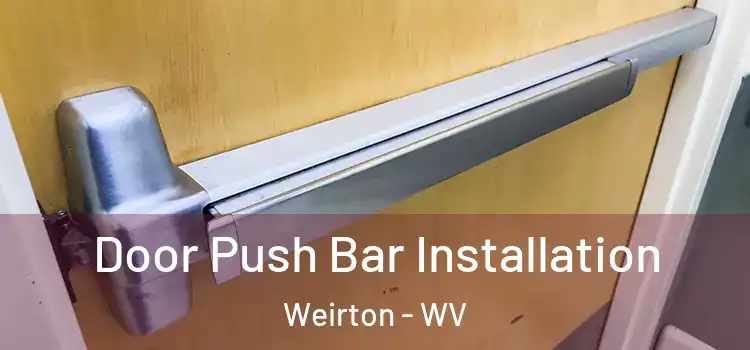  Door Push Bar Installation Weirton - WV