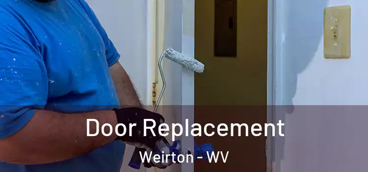  Door Replacement Weirton - WV