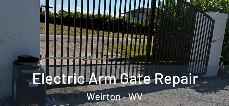  Electric Arm Gate Repair Weirton - WV