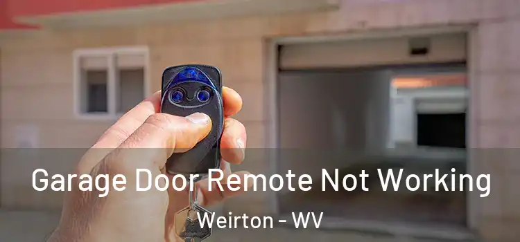  Garage Door Remote Not Working Weirton - WV