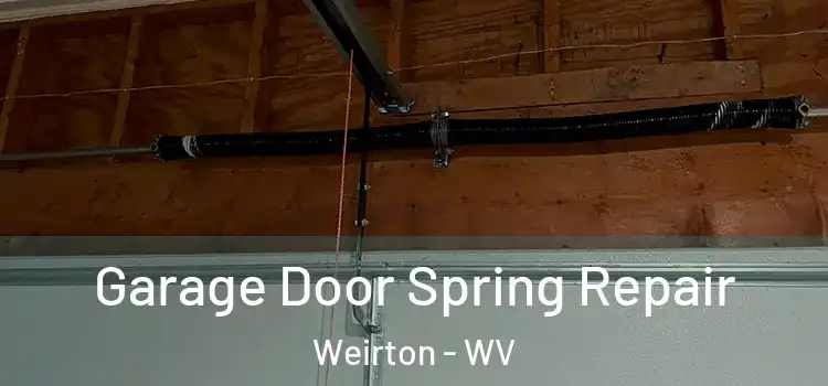  Garage Door Spring Repair Weirton - WV