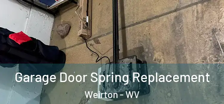  Garage Door Spring Replacement Weirton - WV