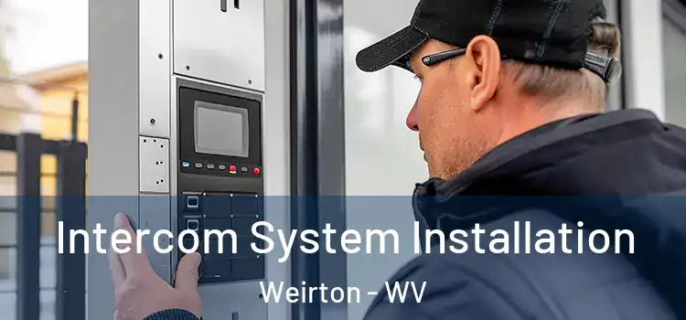 Intercom System Installation Weirton - WV