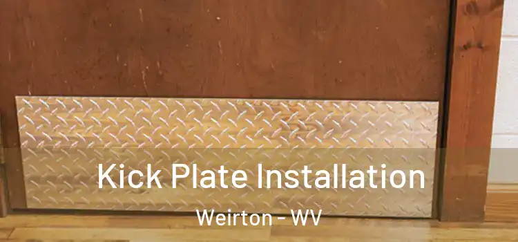 Kick Plate Installation Weirton - WV