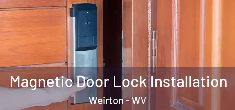  Magnetic Door Lock Installation Weirton - WV