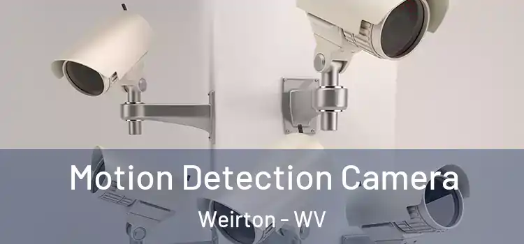  Motion Detection Camera Weirton - WV