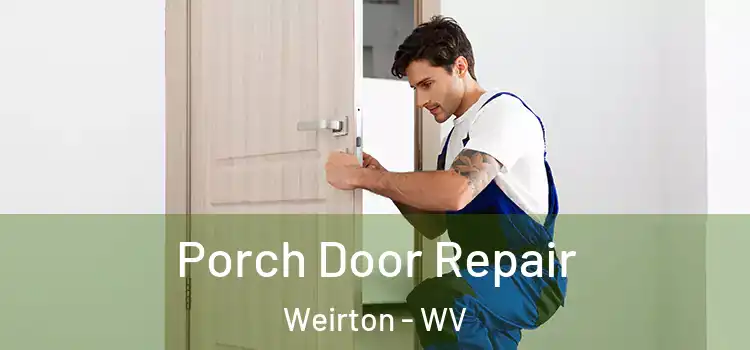  Porch Door Repair Weirton - WV