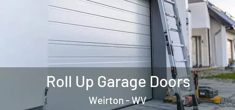  Roll Up Garage Doors Weirton - WV
