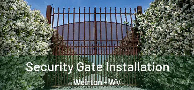  Security Gate Installation Weirton - WV