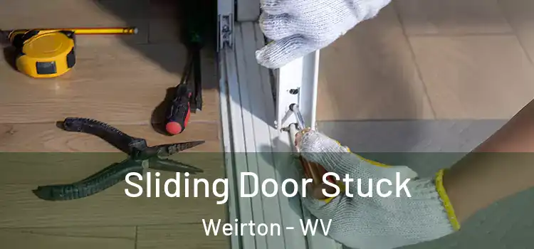  Sliding Door Stuck Weirton - WV